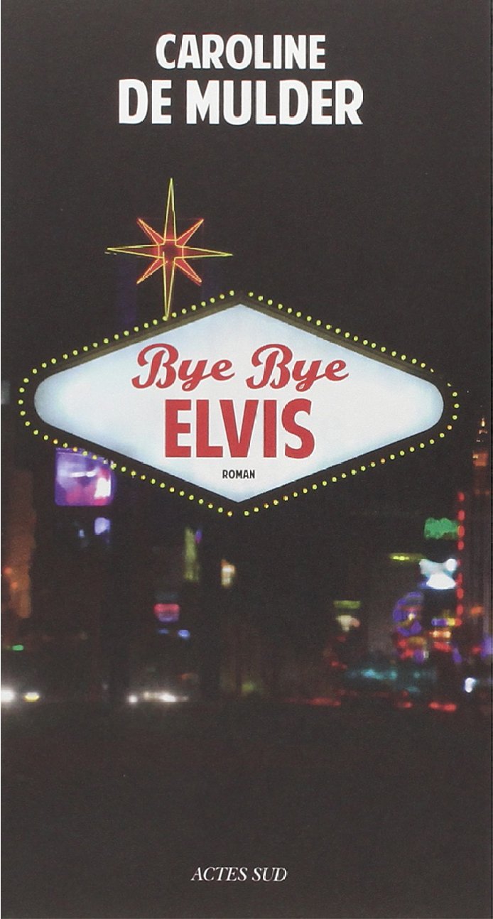 Bye Bye Elvis 9782330035945