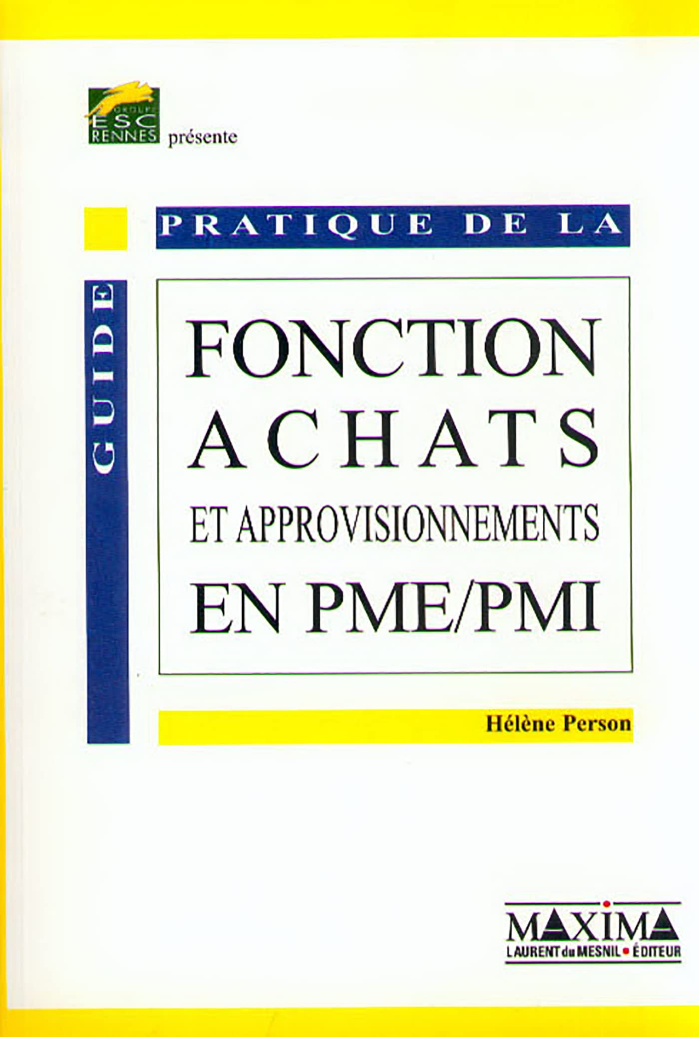 Guide pratique de la fonction des achats et approvisionnements en PME et PMI 9782840011897