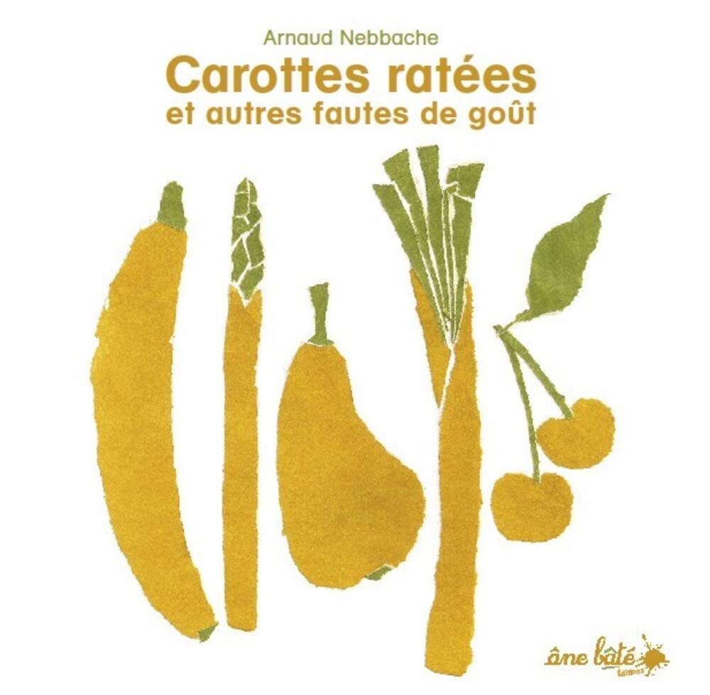 Carottes râtées et autres fautes de goût 9782918689072