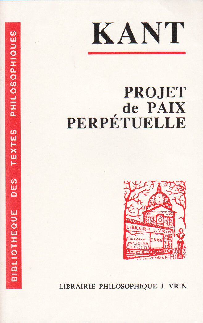 Projet de paix perpétuelle: Esquisse philosophique, 1795 9782711604296