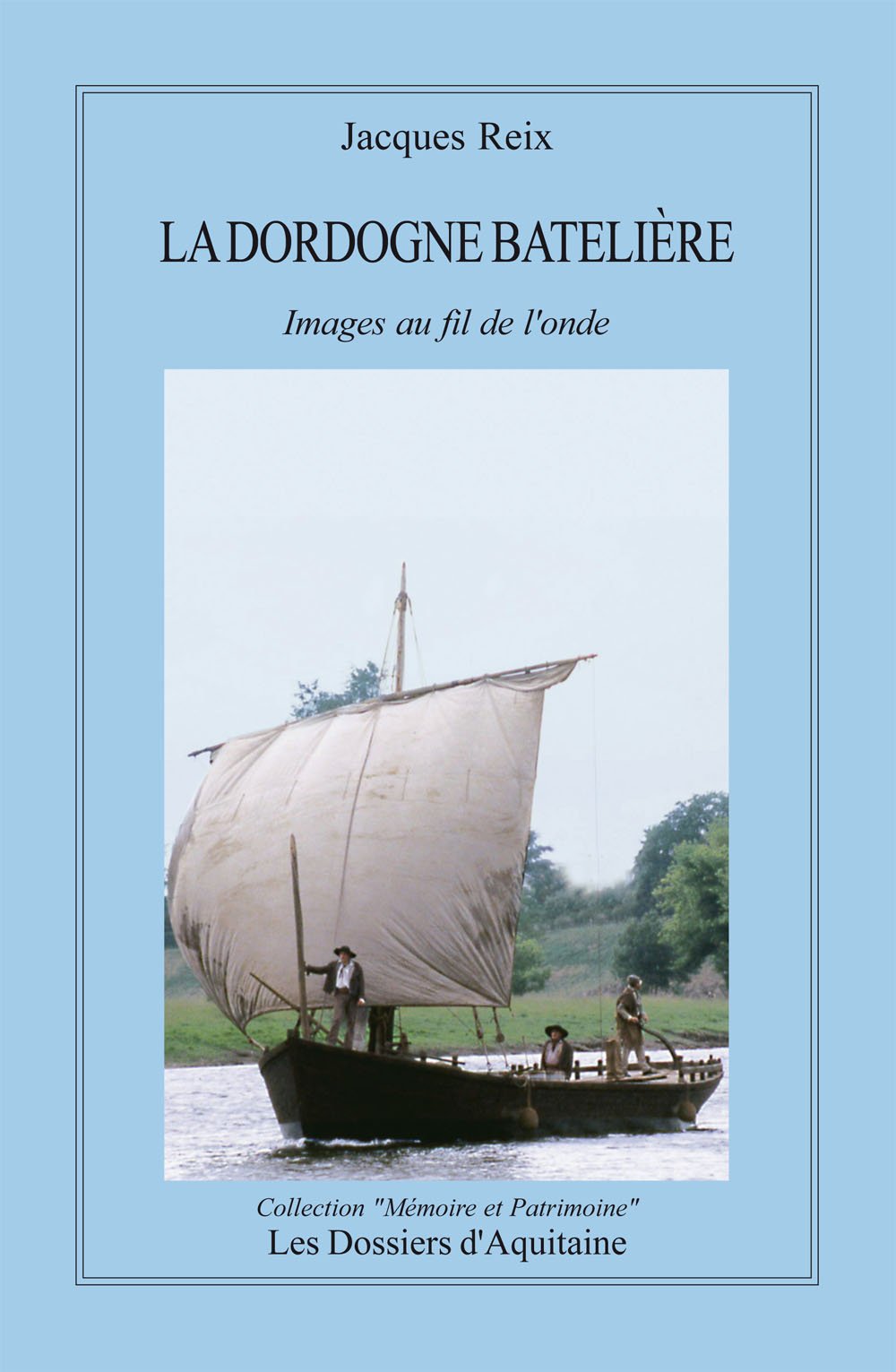 La Dordogne Batelière 9782846221870