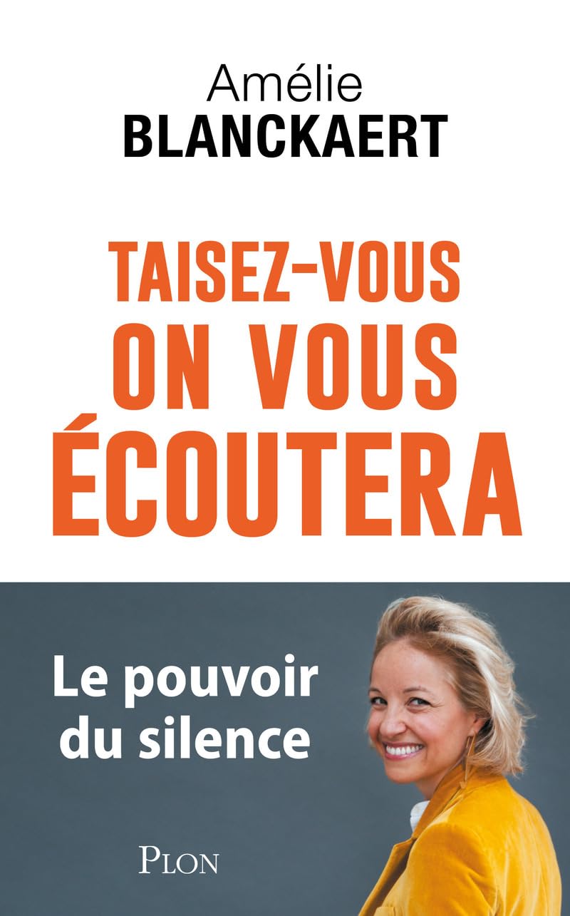 Taisez-vous, on vous écoutera: Le pouvoir du silence 9782259317887