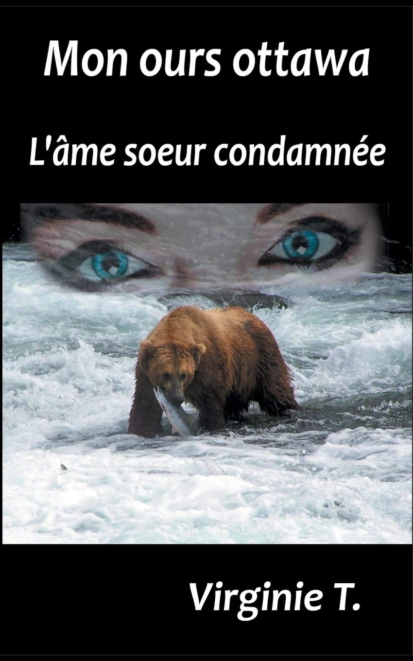 Mon ours ottawa: L'âme soeur condamnée 9782322205417