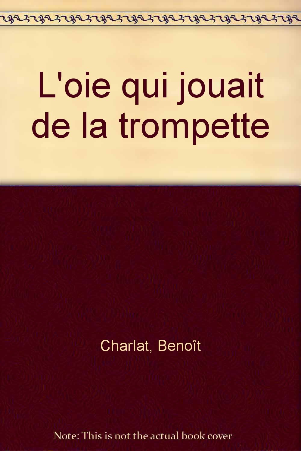 L'oie qui jouait de la trompette 9782203127203
