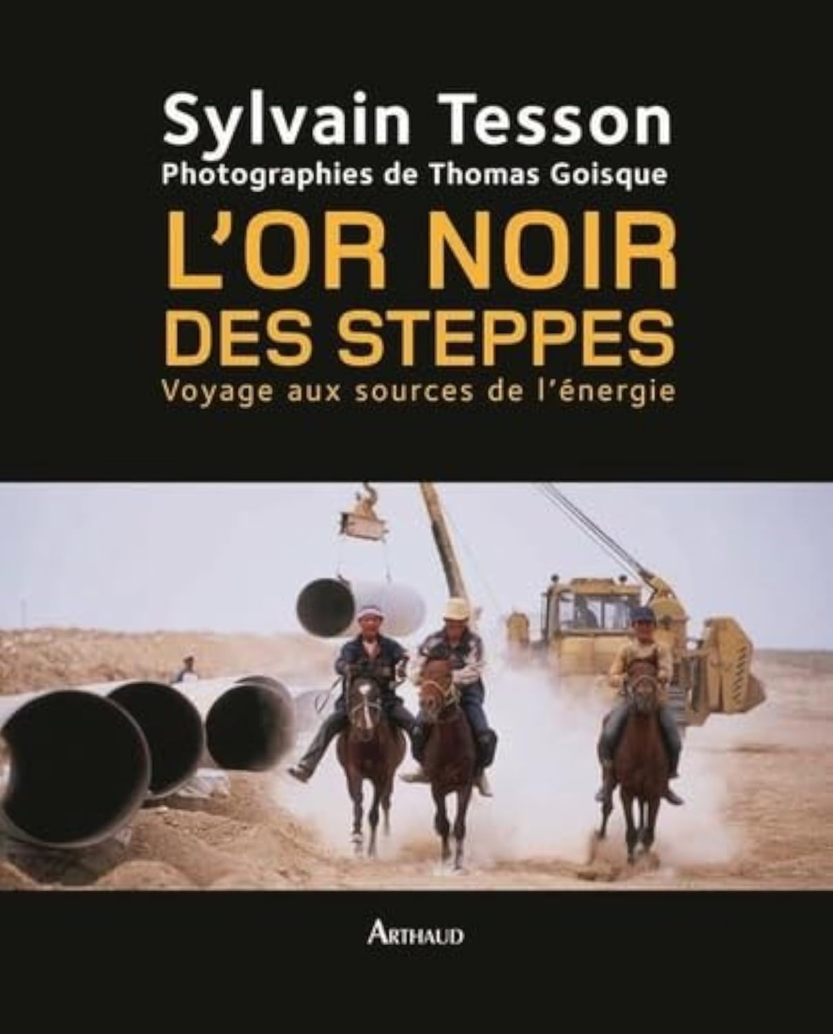 L'Or noir des steppes: Voyage aux sources de l'énergie 9782700300062