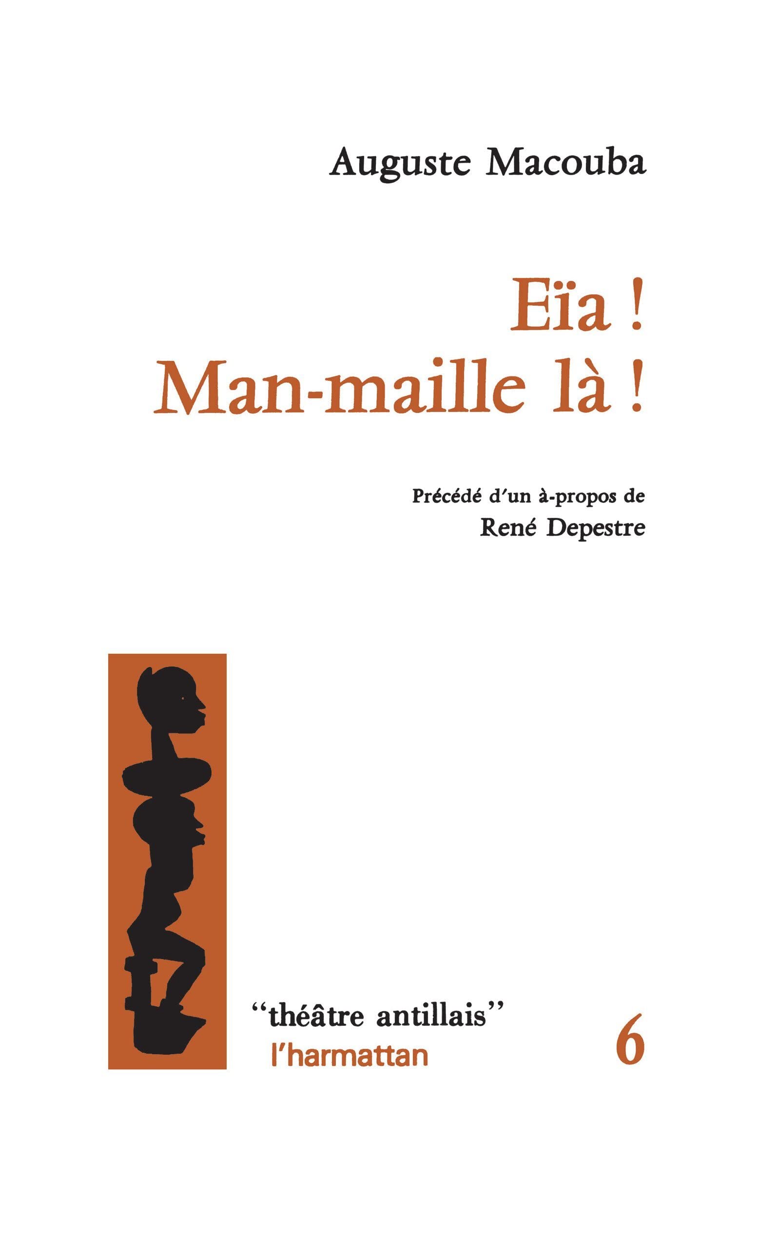 Eiâ ! Man-Maille !: L'émeute de décembre 1959 à Fort-de-France en Martinique (théâtre antillais) 9782858021734