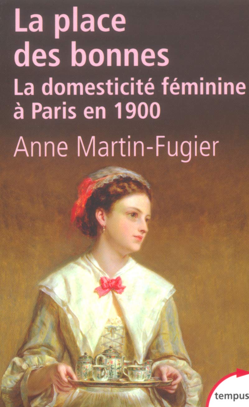 La place des bonnes : La domesticité féminine à Paris en 1900 9782262021047