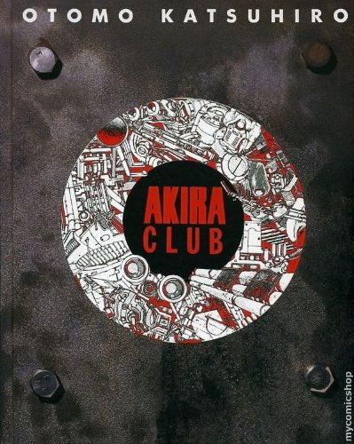 Akira club―The memory of Akira lives on in our hearts! 9784063300031