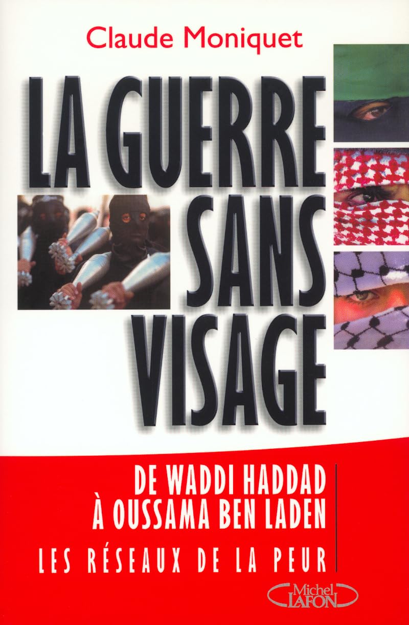 La Guerre sans visage : De Waddi Haddad à Oussama ben Laden 9782840987758