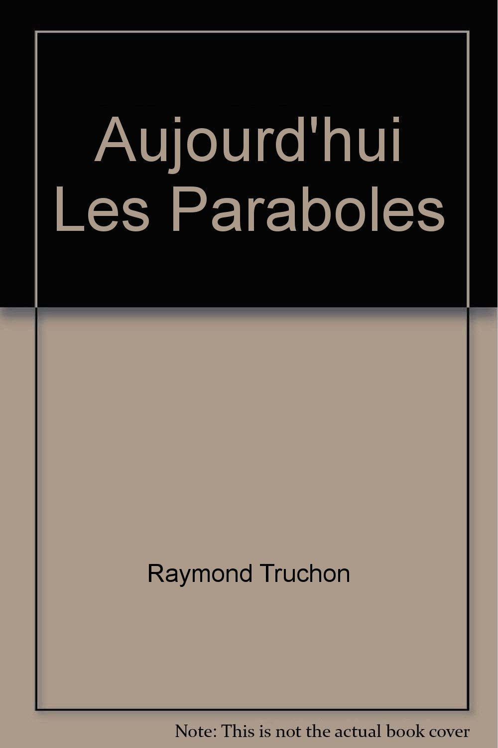 Aujourd'hui les Paraboles 9782879070834