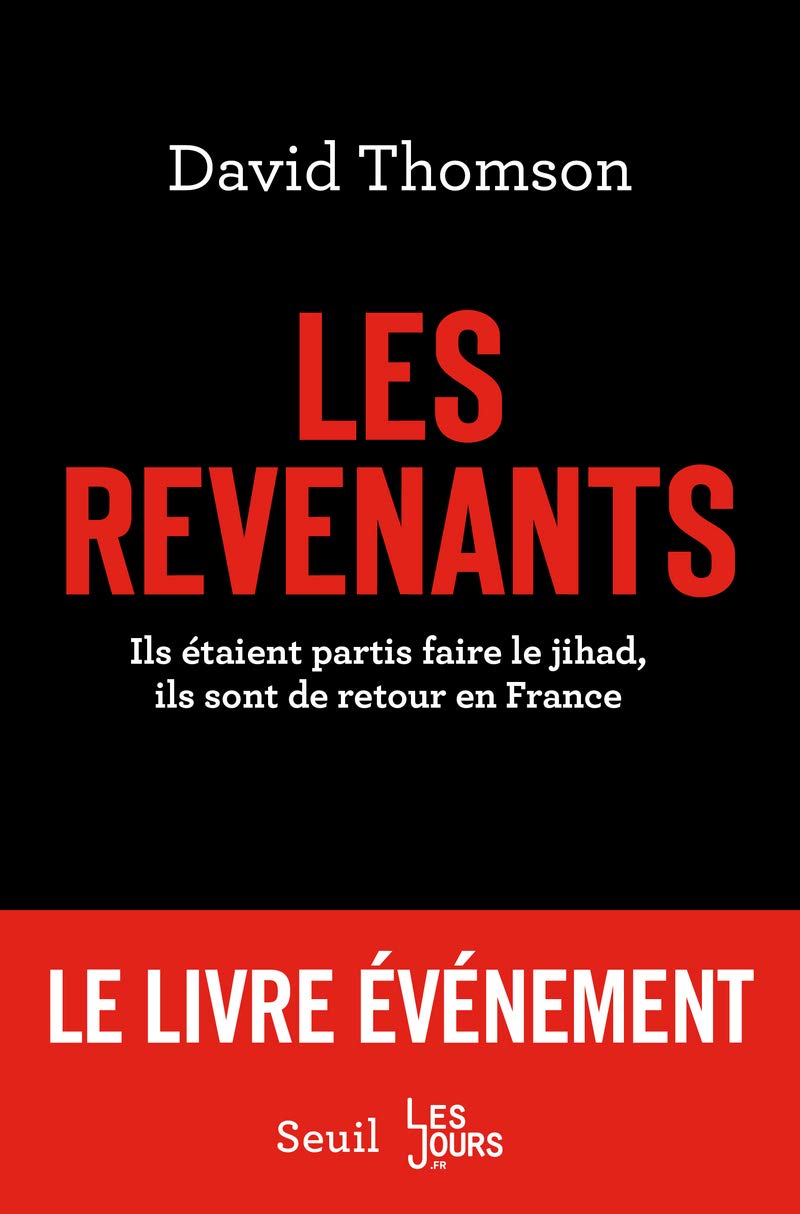 Les Revenants: Ils étaient partis faire le jihad, ils sont de retour en France 9782021349399