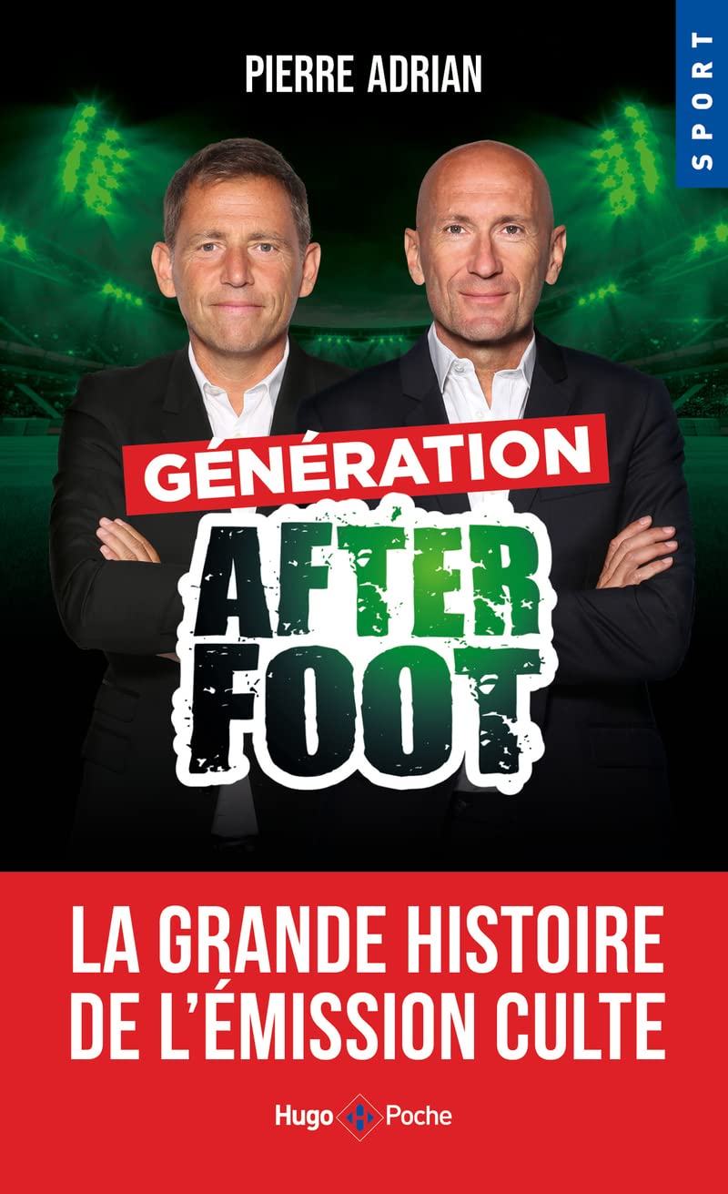 Génération After Foot - La grande histoire de l'émission culte 9782755694840