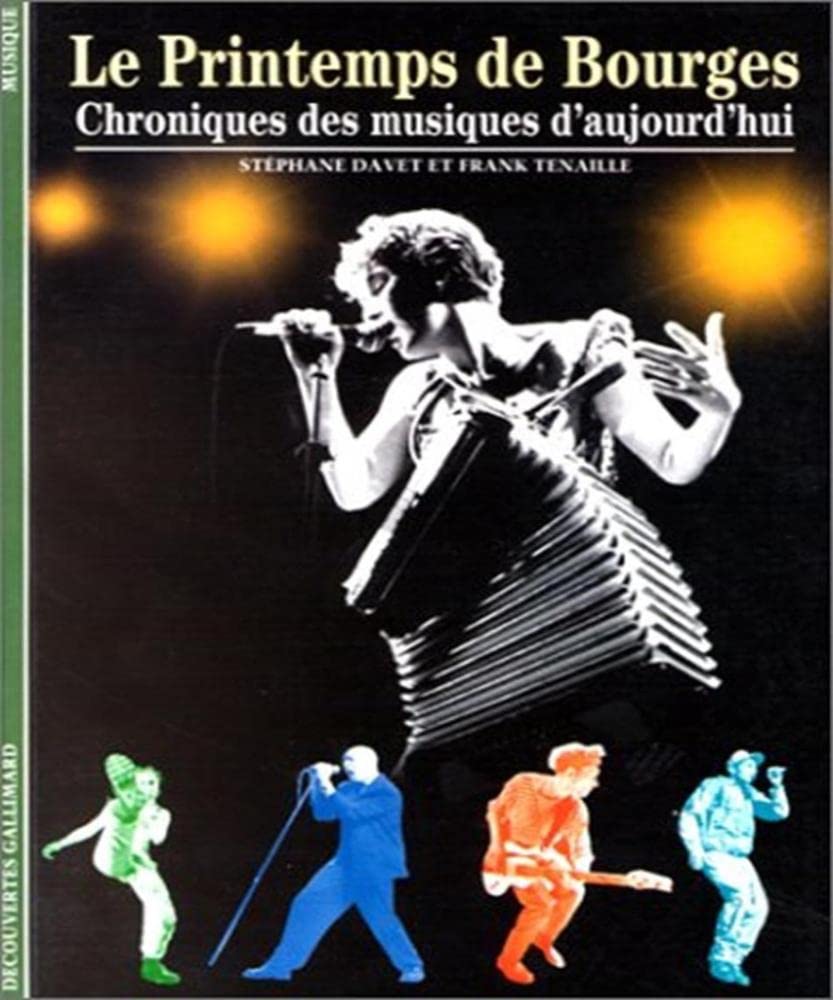 Le Printemps de Bourges: Chroniques des musiques d'aujourd'hui 9782070533756
