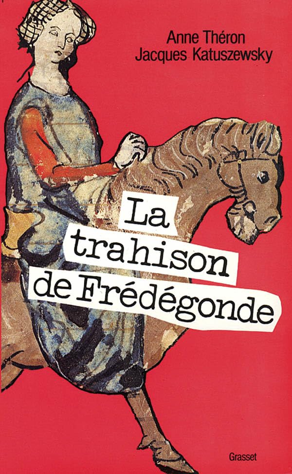 La trahison de Frédégonde 9782246340416