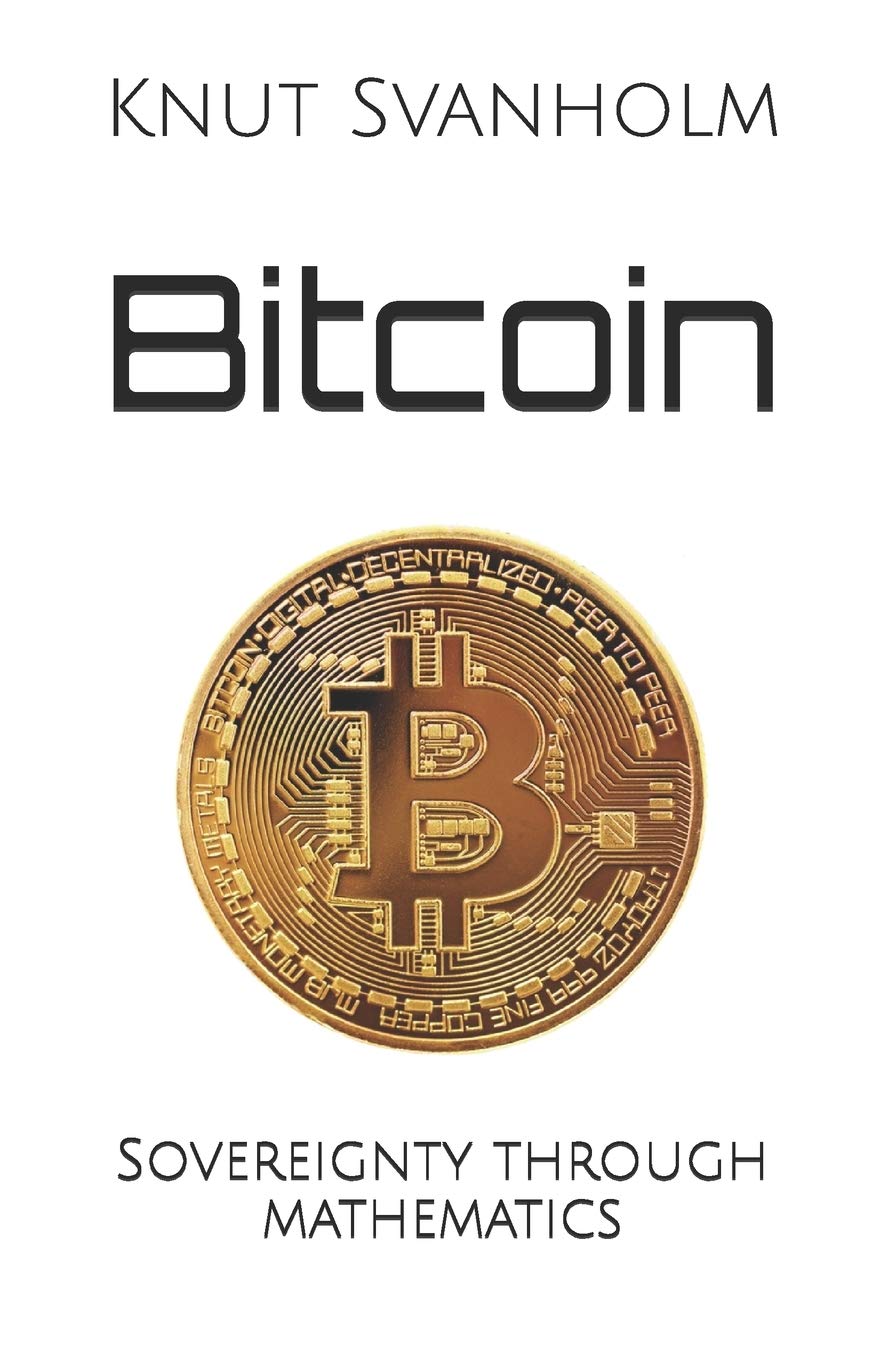 Bitcoin: Sovereignty through mathematics 9781090109910