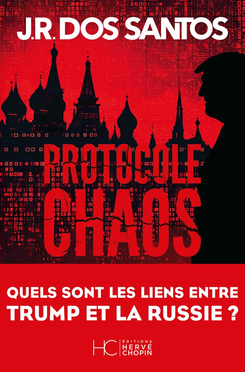 Protocole chaos - Quels sont les liens entre Trump et la Russie ? 9782357208704