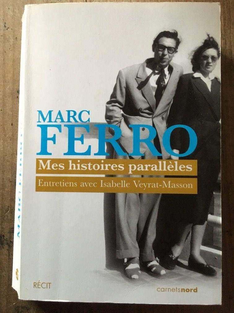MES HISTOIRES PARALLELESŽ- ENTRETIENS AVEC ISABELLE VEYRAT-MASSON 9782355360466