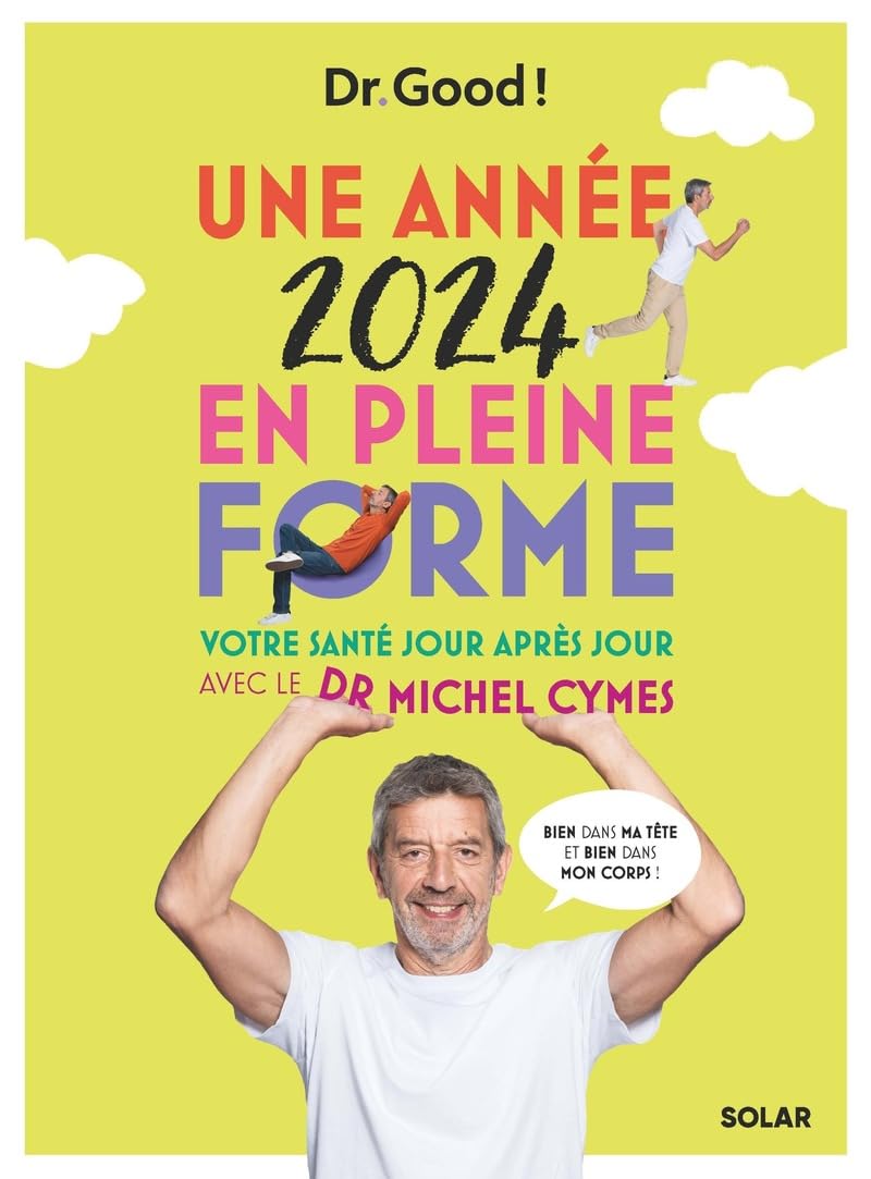 Une année en pleine forme avec Michel Cymes - Almanach Dr Good 2024 9782263184680