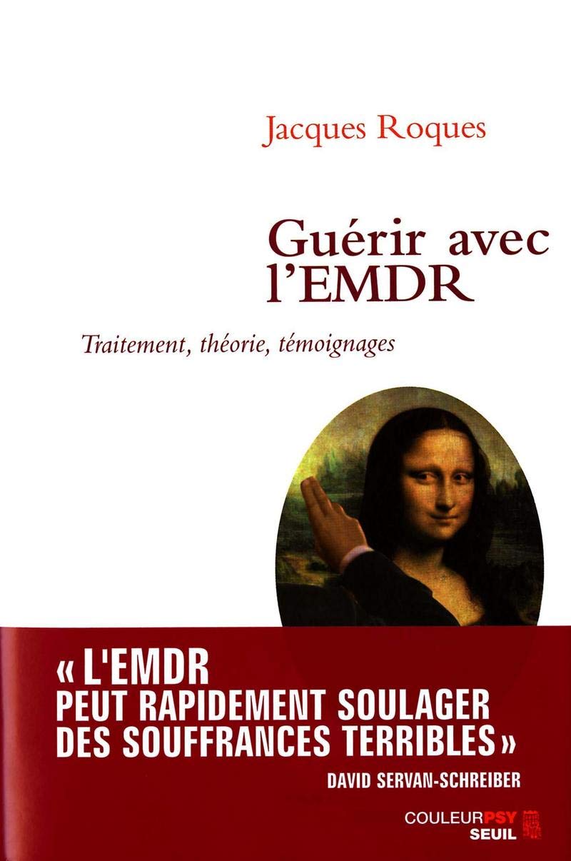 Guérir avec l'EMDR. Traitement, théorie, témoignages 9782020881241