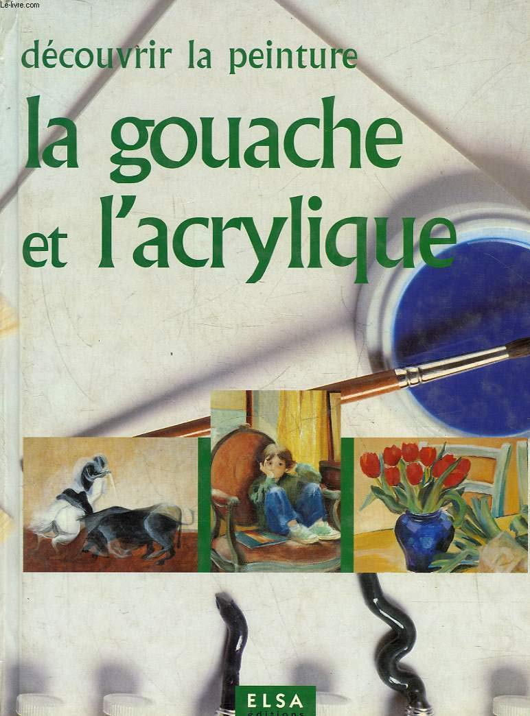 La Gouache Et L'Acrylique 9782745200020