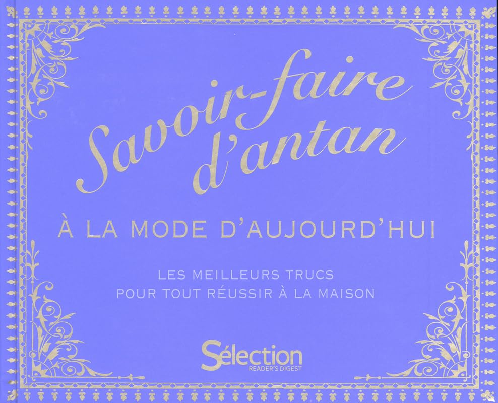 SAVOIR FAIRE D'ANTAN A LA MODE D'AUJOURD'HUI 9782709822404