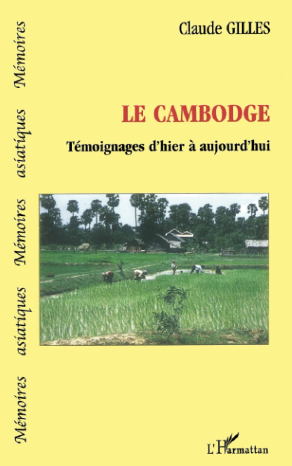 Le Cambodge: Témoignages d'hier et d'aujourd'hui 9782296014756