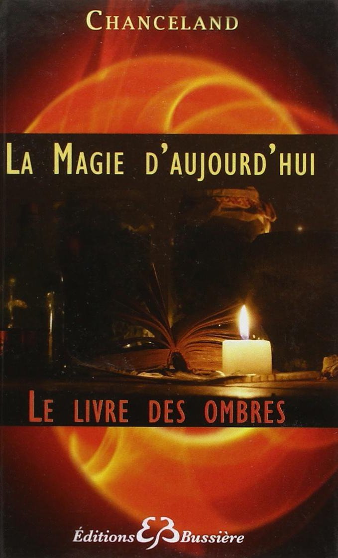 La Magie d'aujourd'hui - Le Livre des Ombres 9782850903540