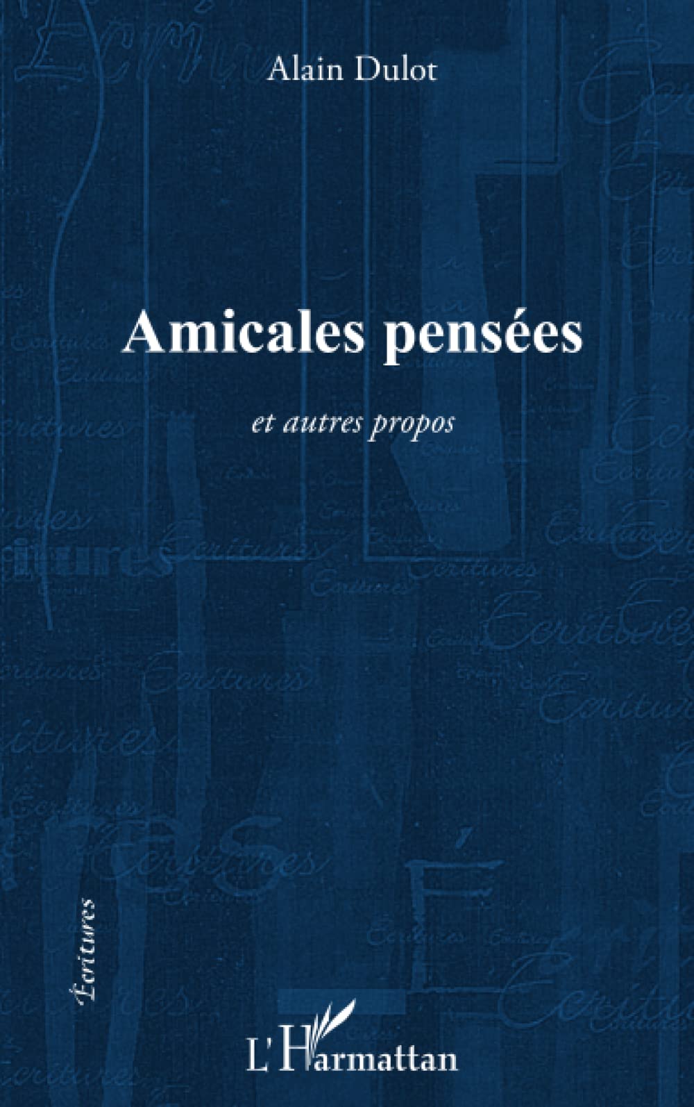 Amicales pensées: et autres propos 9782296567191