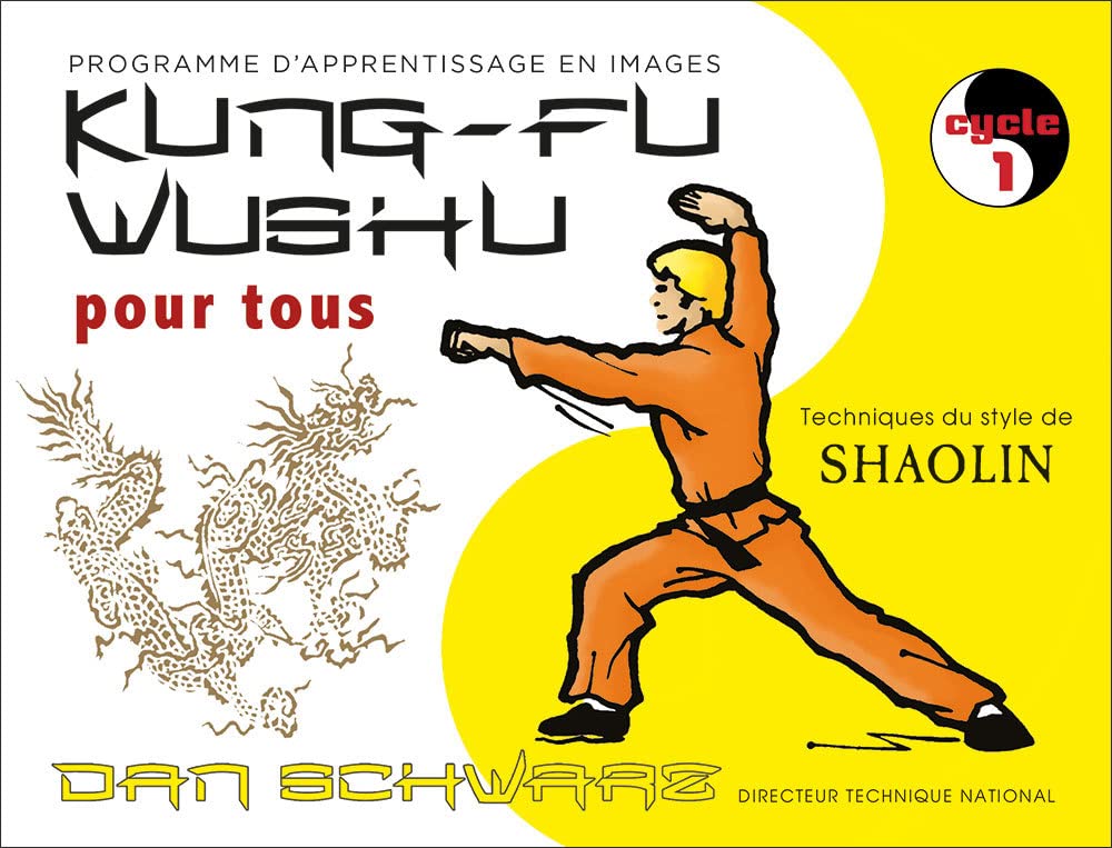 Kung-fu wushu pour tous (tome 1): programme d'apprentissage en images cycle 1 9782846173513
