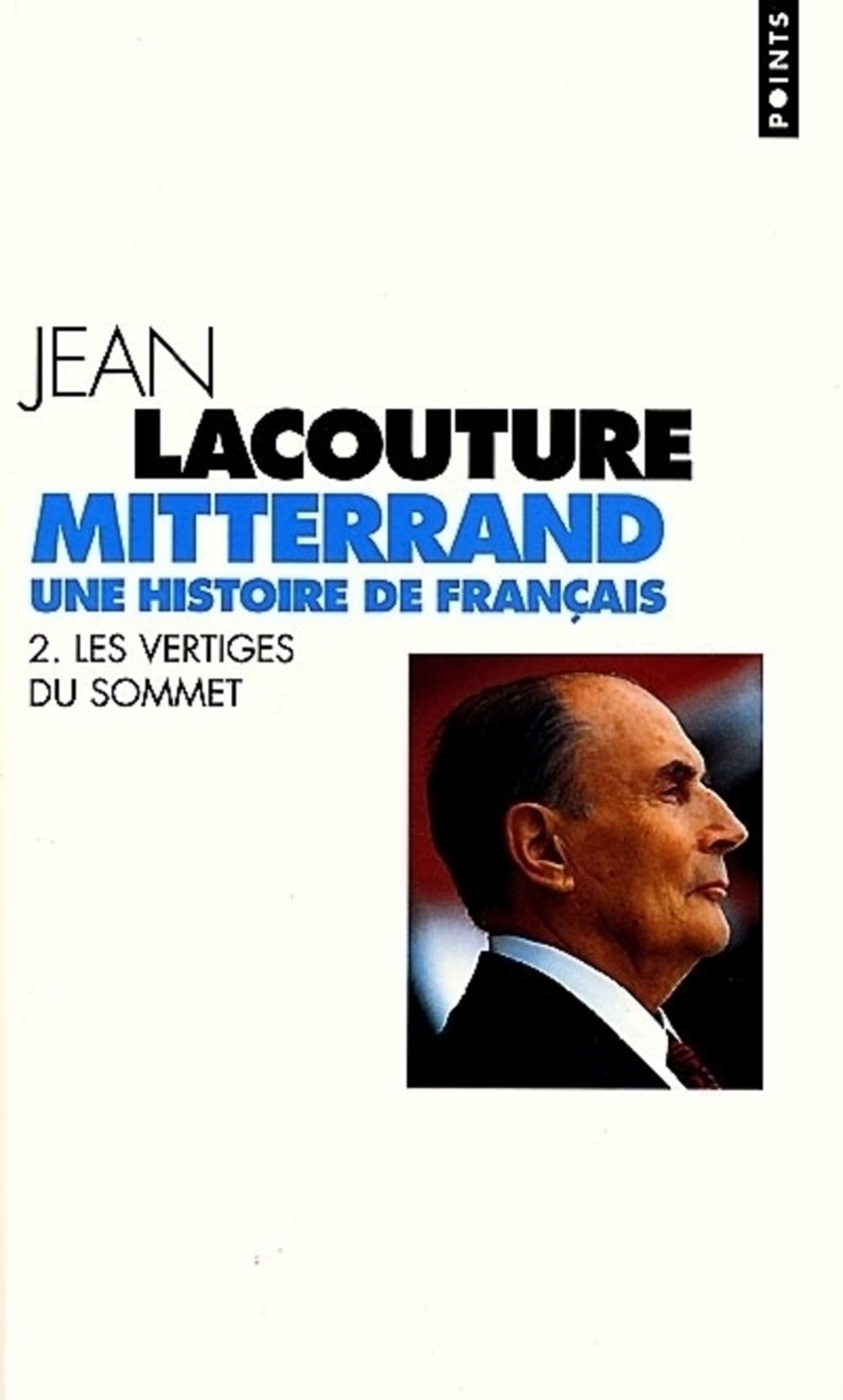 Mitterrand, une histoire de Français.: Tome 2, Les vertiges du sommet 9782020408080