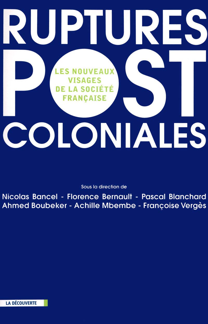 Ruptures postcoloniales: Les nouveaux visages de la société française 9782707156891
