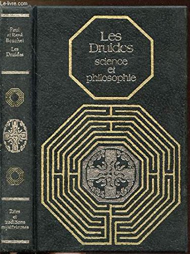 LES DRUIDES SCIENCE ET PHILOSOPHIE - COLLECTION RITES ET TRADITIONS MYSTERIEUSES 3665375126419
