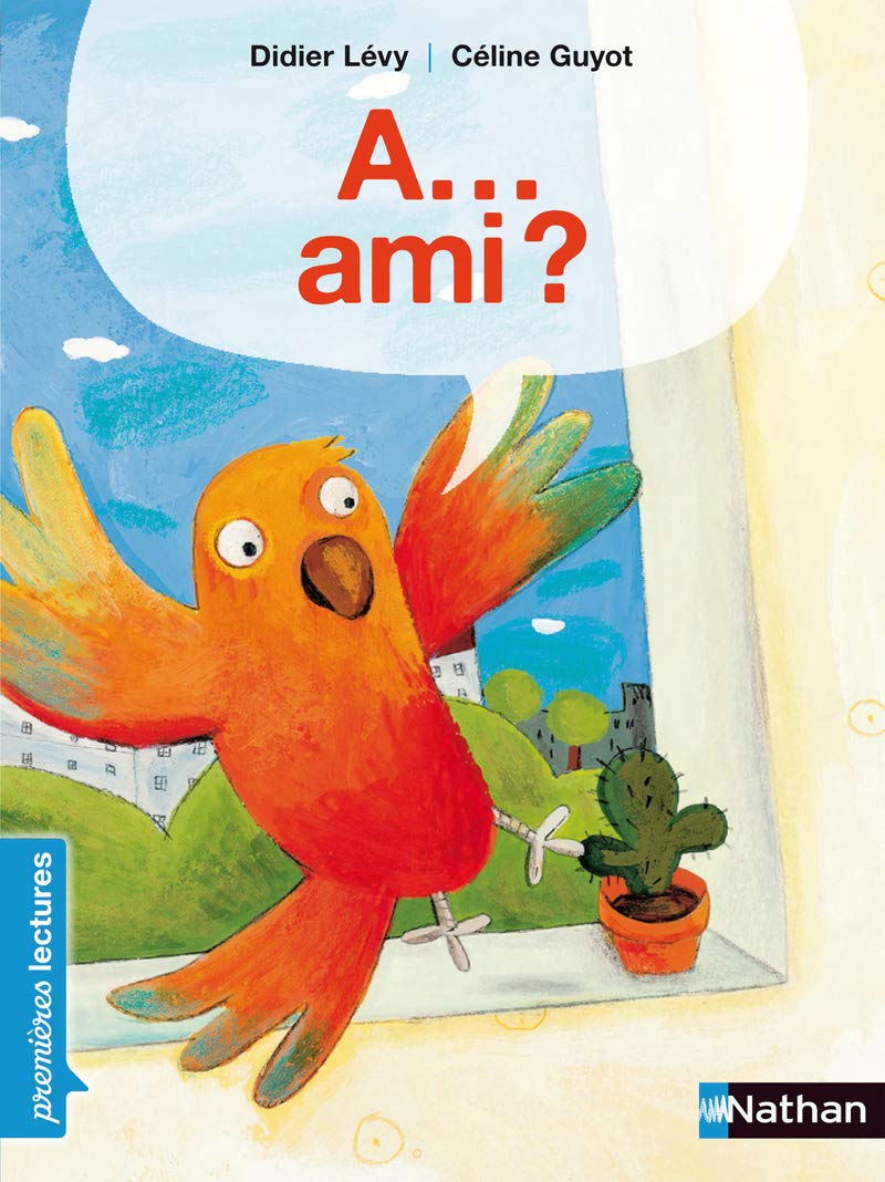 A...Ami? - Premières Lectures CP Niveau 1 - Dès 6 ans: Niveau - Je déchiffre 9782092512685