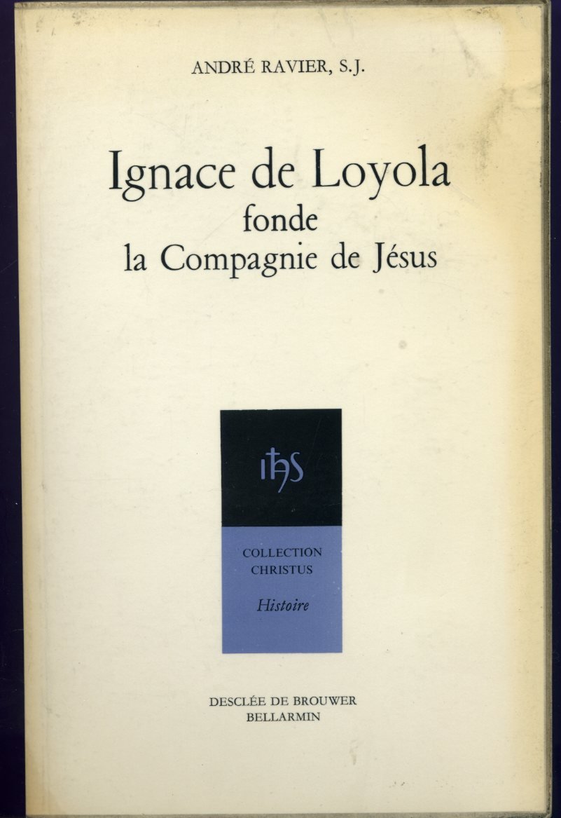 IGNACE DE LOYOLA FONDE LA COMPAGNIE DE JESUS.