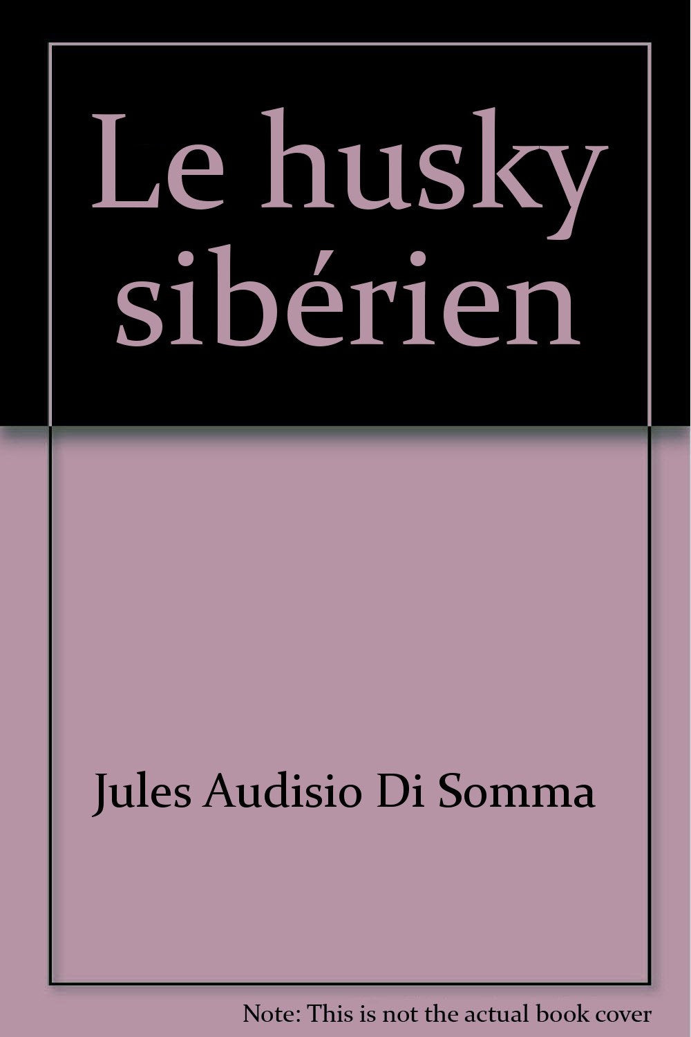 Le husky sibérien 9782732814087