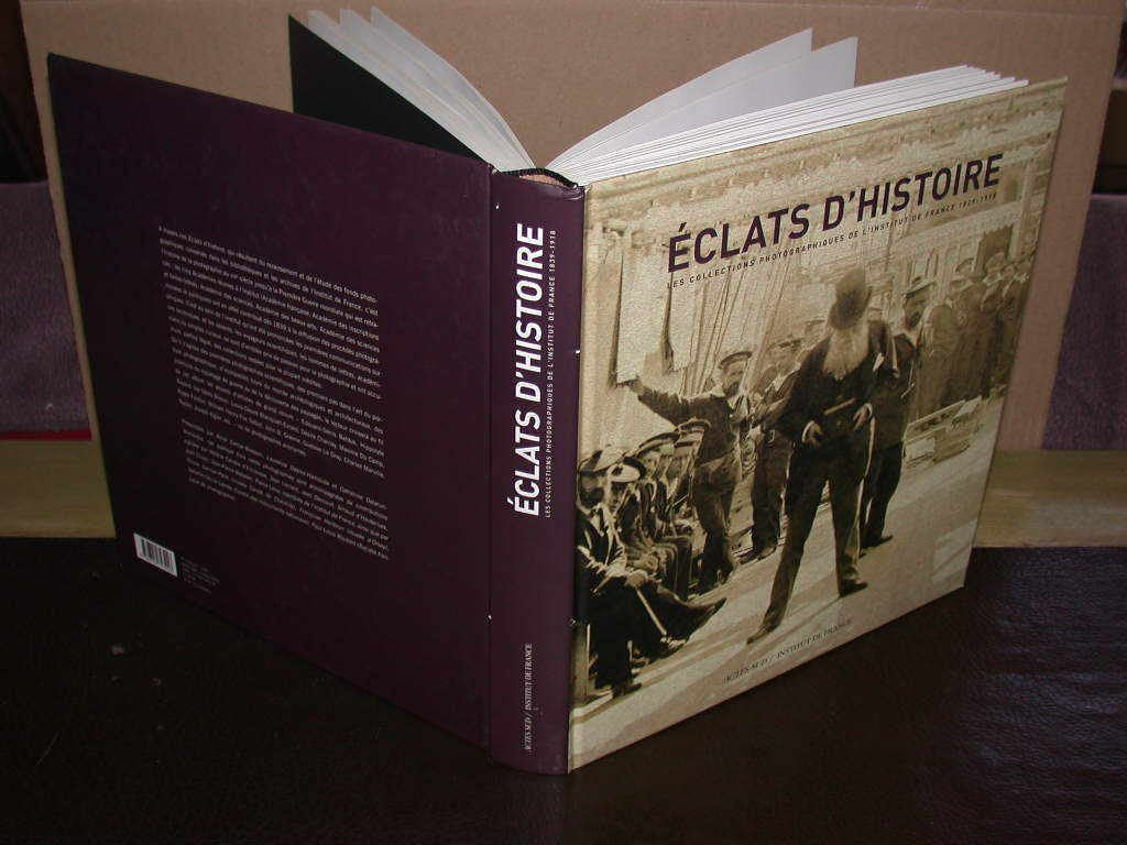 Eclats d'histoire : Les Collections photographiques de l'Institut de France, 1839-1918 9782742743926