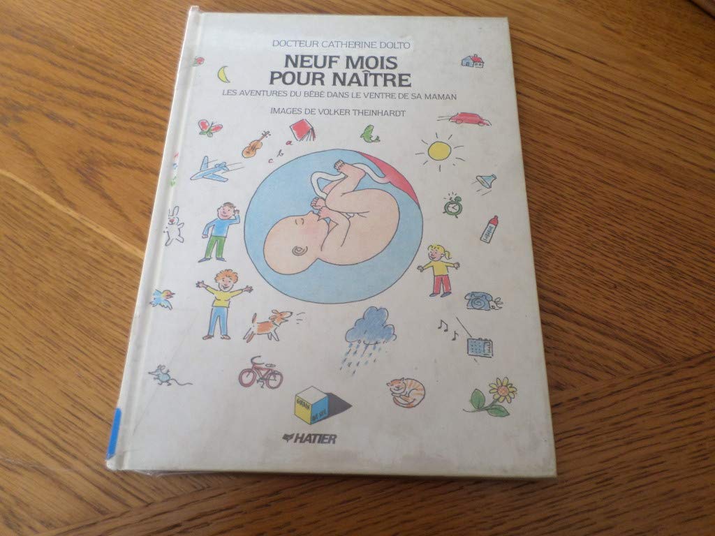 Neuf mois pour naître : Les aventures du bébé dans le ventre de sa maman 9782218071638