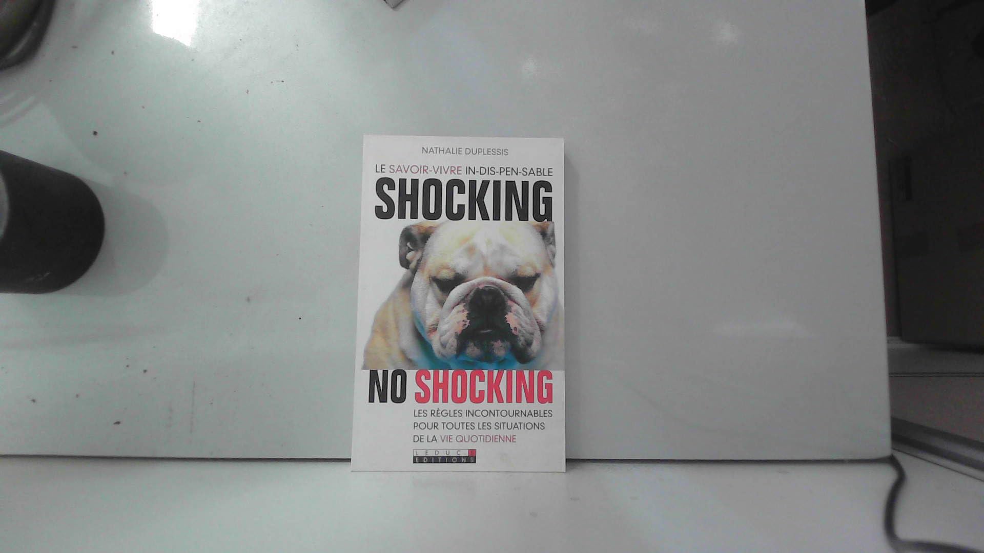 Shocking, not shocking: Le savoir-vivre in-dis-pen-sa-ble. les règles incontournables pour toutes.... 9782848991351