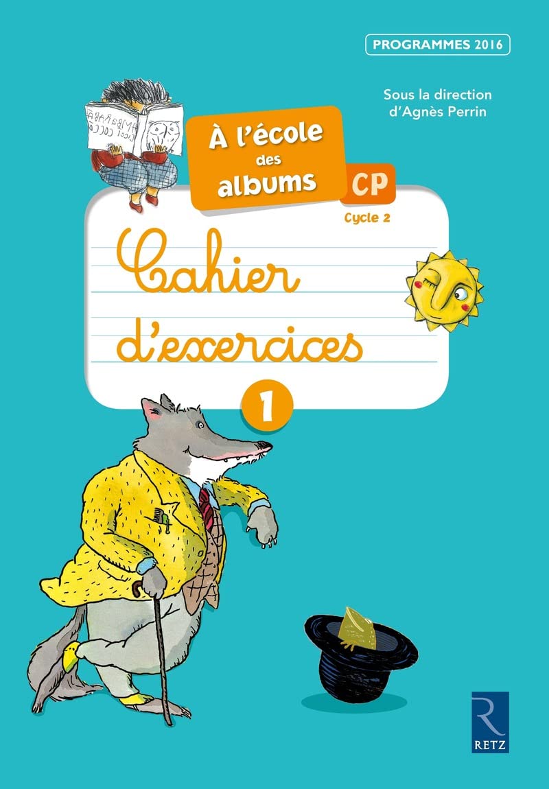 Méthode de lecture - À l'école des albums CP - Programmes 2016: ÉDITION 2017 - Série bleue - Cahier d'exercices 1 9782725634272