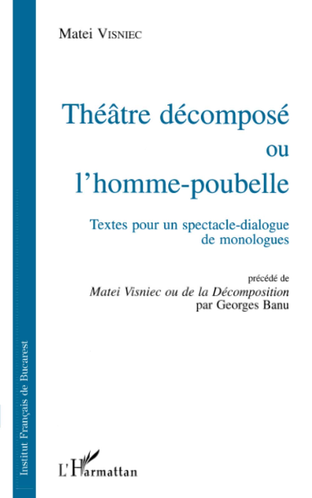 Le Théatre décomposé ou L'homme-poubelle: Textes pour un spectacle-dialogue de monologue 9782738439574