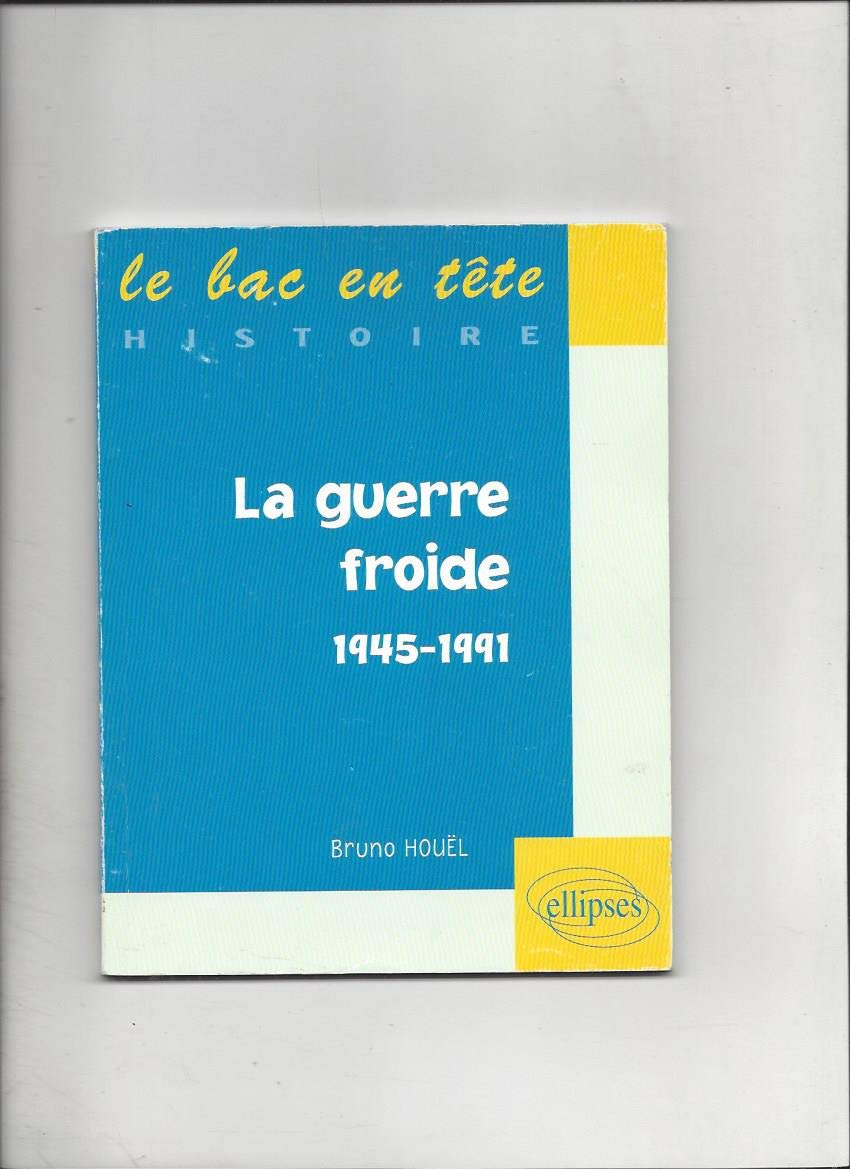 La guerre froide, 1945-1991 9782729858001