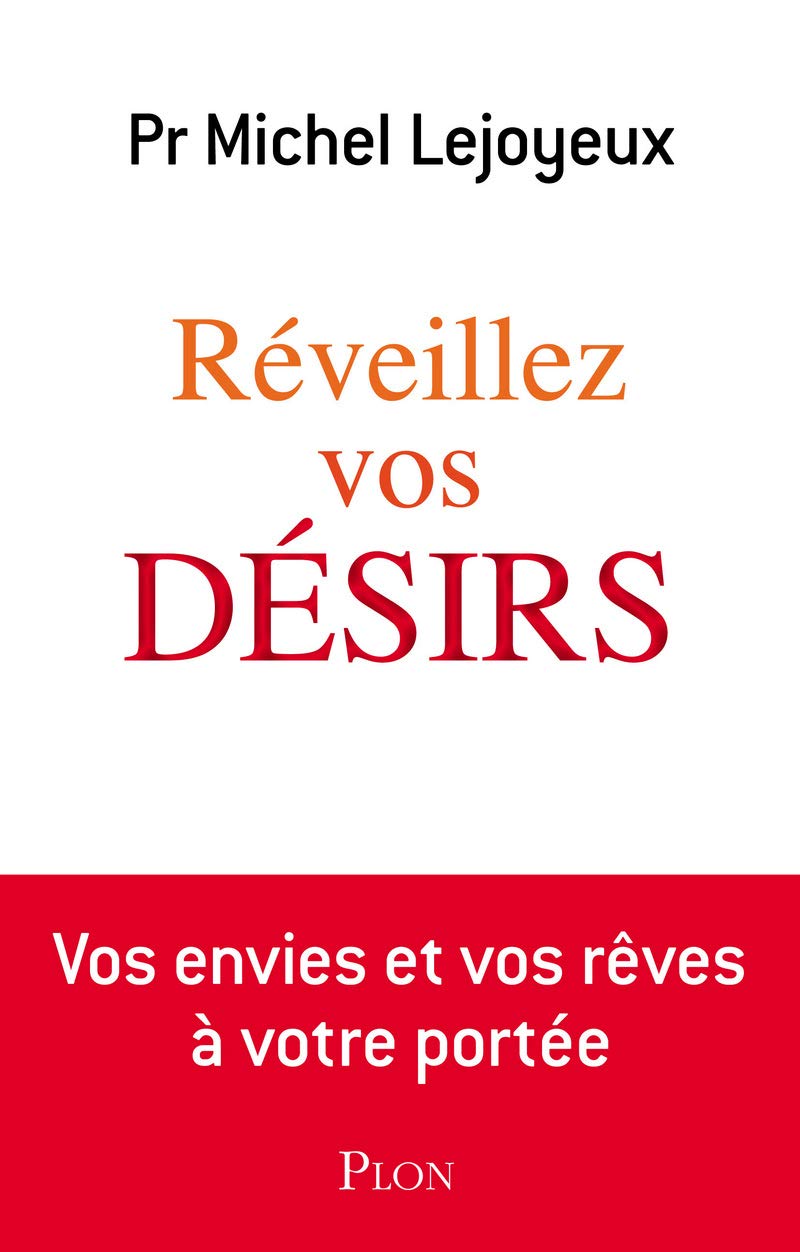 Réveillez vos désirs: Vos envies et vos rêves à votre portée 9782259219815