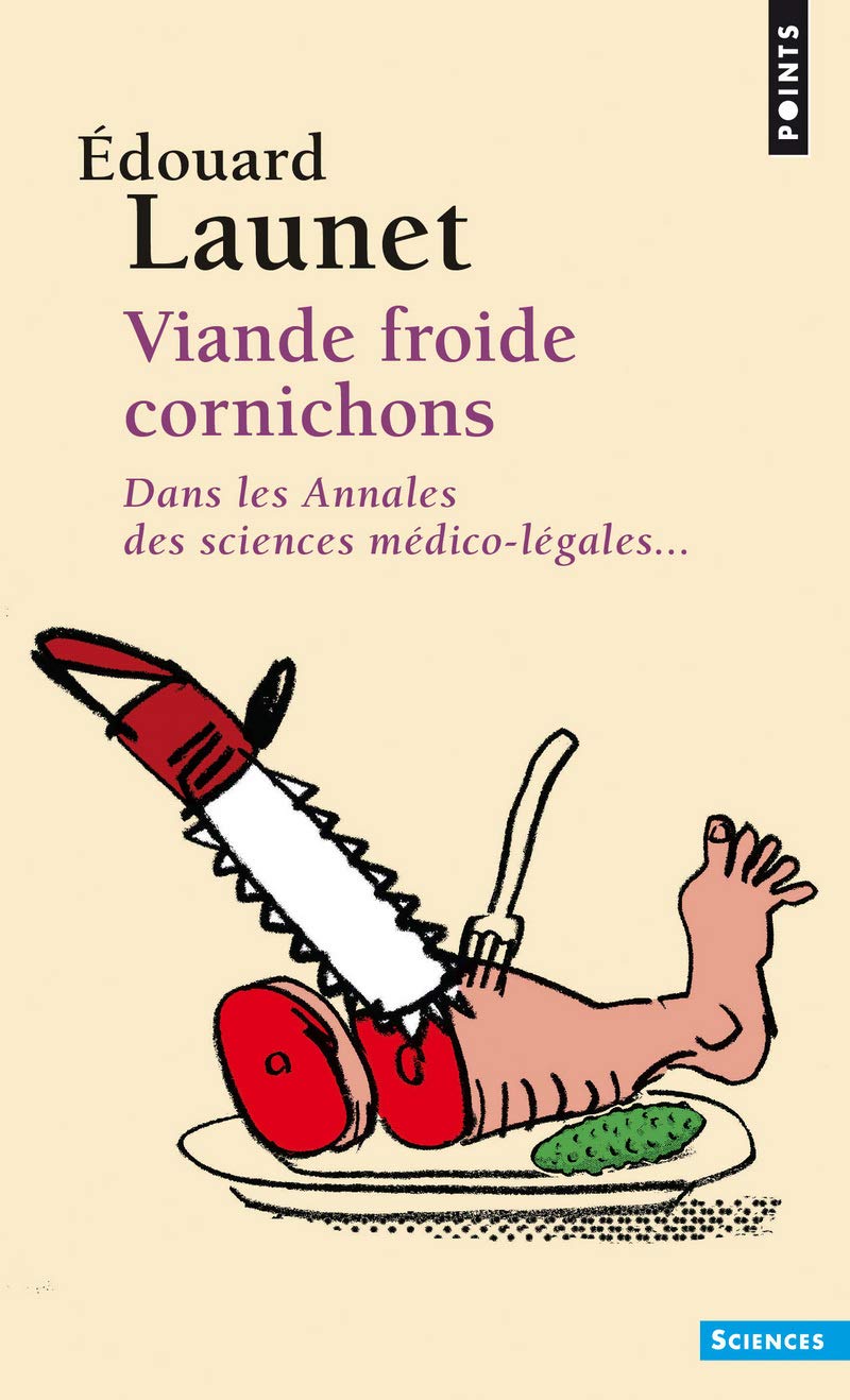 Viande froide cornichons: Dans les Annales des sciences médico-légales... 9782757870266