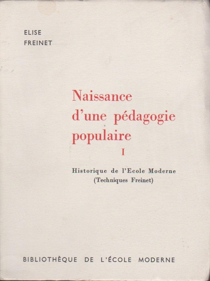 Naissance d'une pédagogie populaire T1 Historique de l'Ecole Moderne 3665375096804