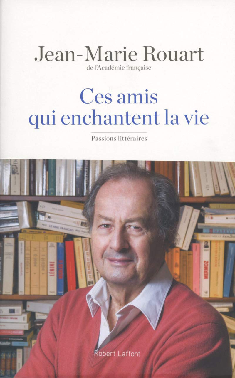 Ces amis qui enchantent la vie : Passions littéraires 9782221157060