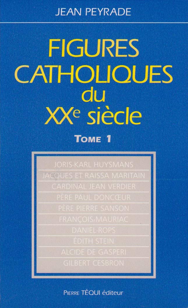 Figures catholiques du XXe siècle tome 1 9782740305201