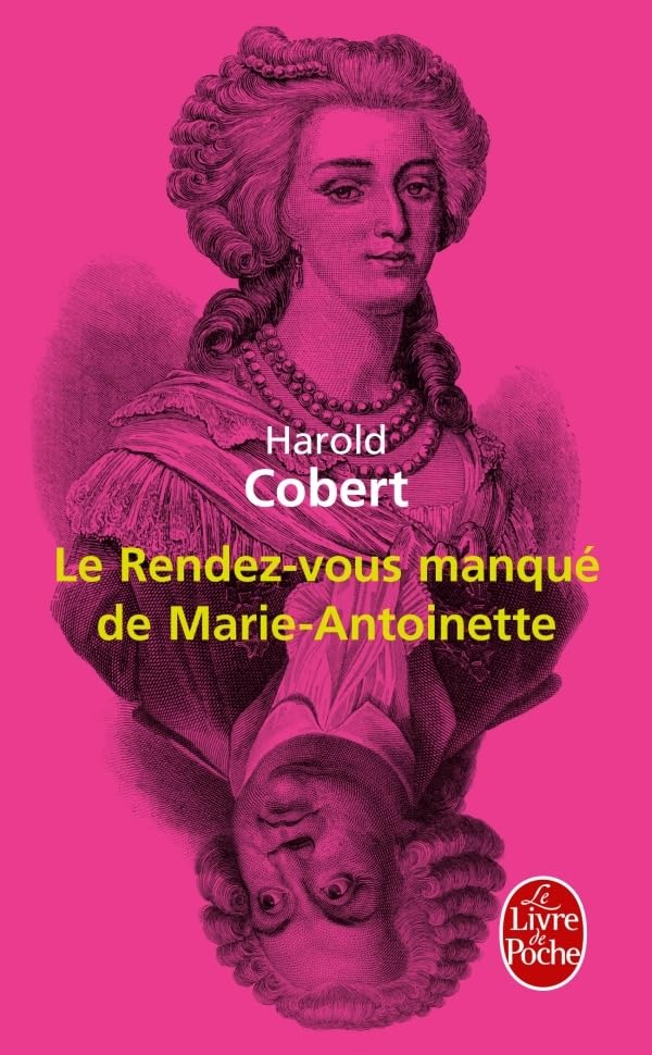 Le rendez-vous manqué de Marie-Antoinette 9782253161707