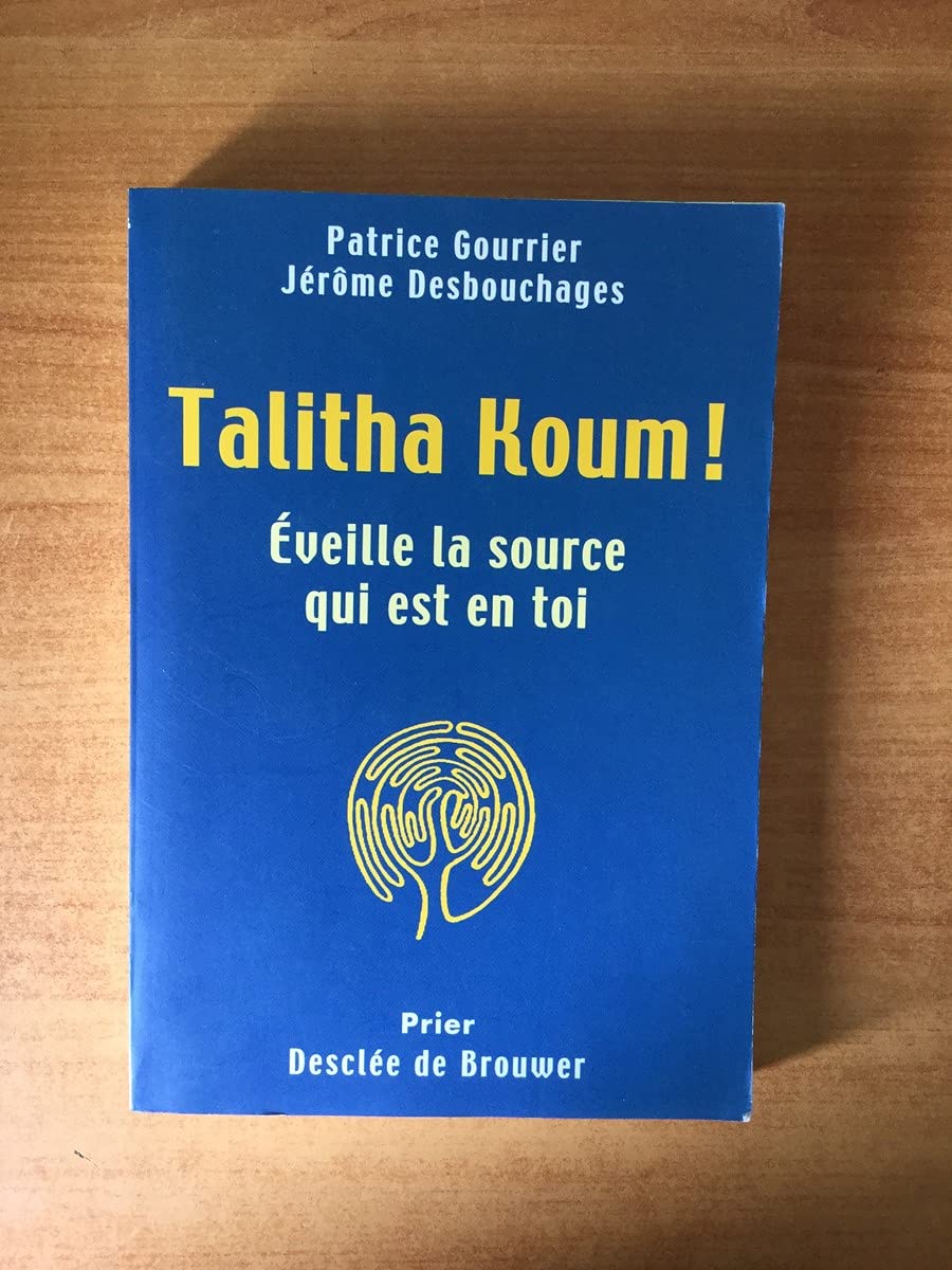 Talitha Koum : Eveille la source qui est en toi 9782220049915