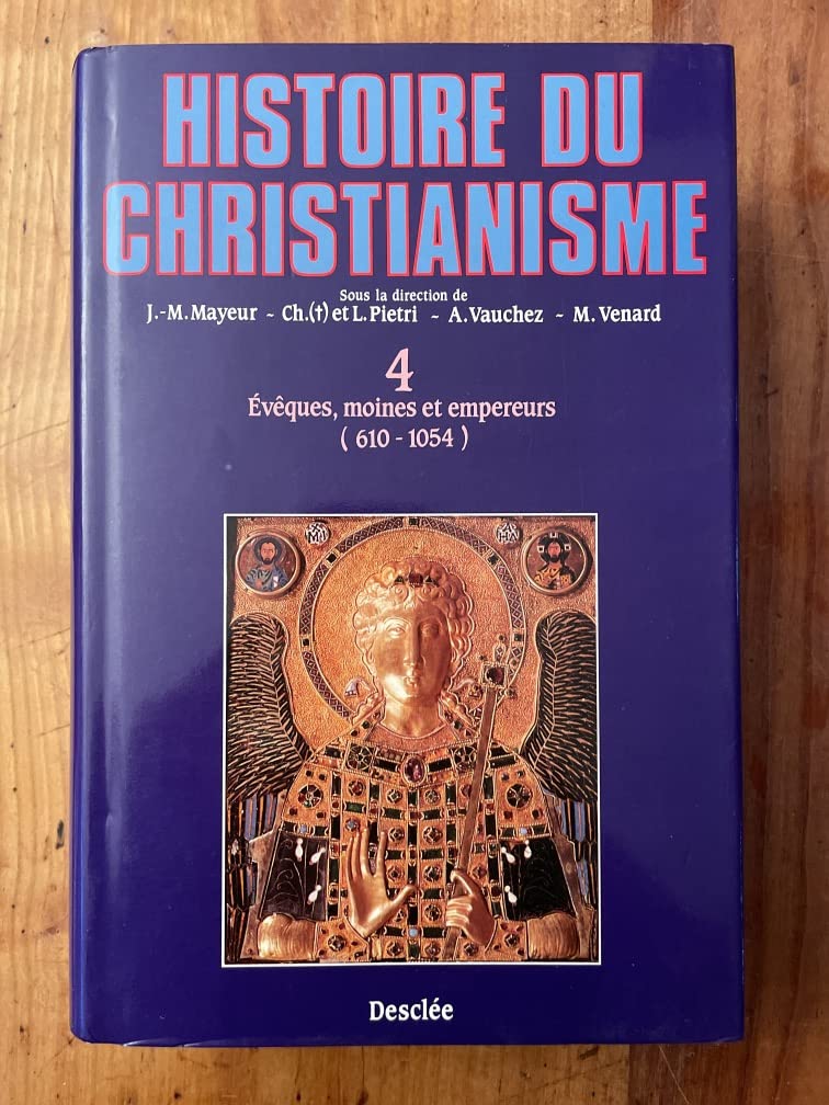 Histoire du christianisme, tome 4 : Evêques, moines et empereurs, 612-1054 9782718906140