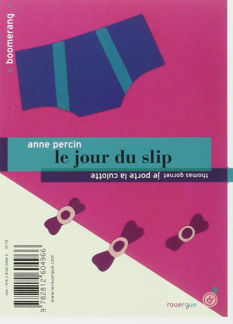 Le jour du slip / Je porte la culotte 9782812604966